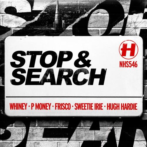 Whiney, P Money & Frisco feat. Hugh Hardie & Sweetie Irie - Stop & Search