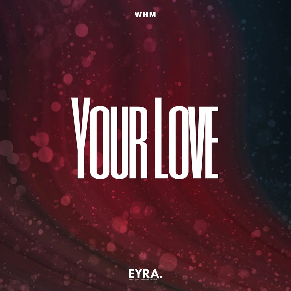 Your Love - WHM