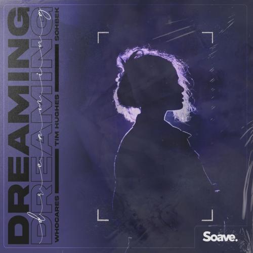WhoCares x Tim Hughes feat. Sohbek - Dreaming