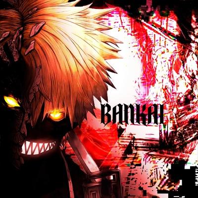 BANKAI - whxckham