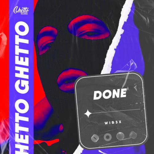 WIB3X, Ghetto - Done