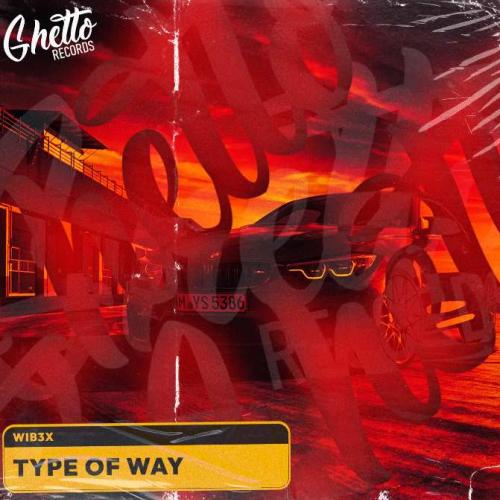 WIB3X - Type Of Way