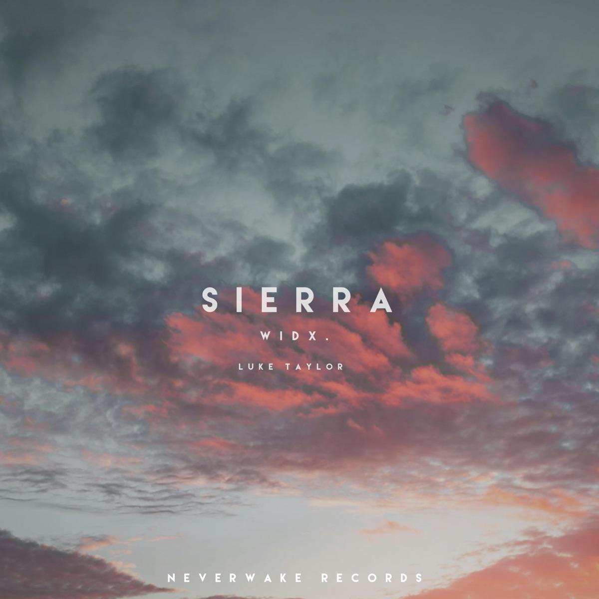 Sierra (feat. Luke Taylor) - widx.