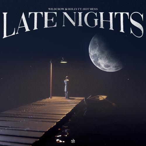 Wildcrow & Holly feat. Hot Mess - Late Nights