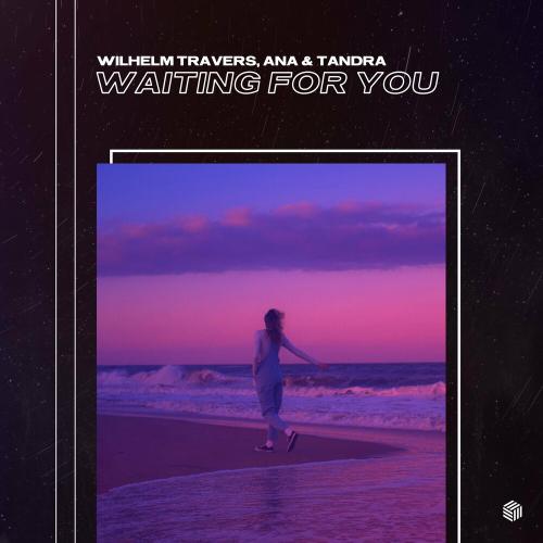 Wilhelm Travers, Ana & Tandra - Waiting For You