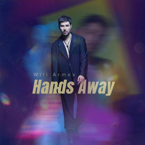 Will Armex - Hands Away
