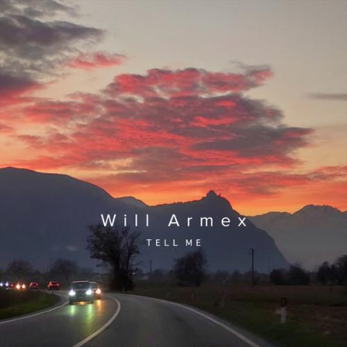 Will Armex - Tell Me