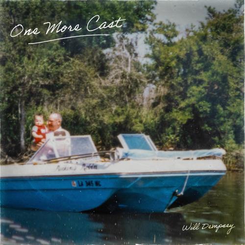 Will Dempsey - One More Cast