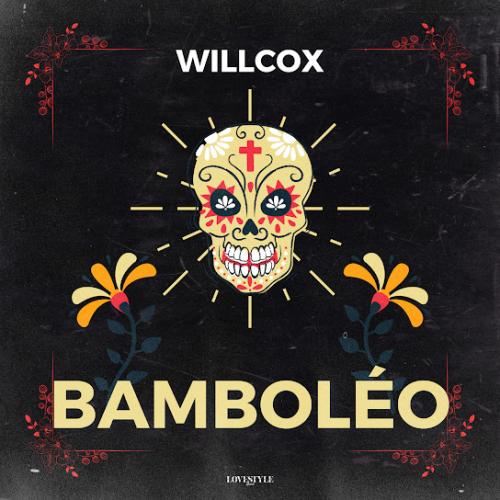 Willcox - Bamboléo