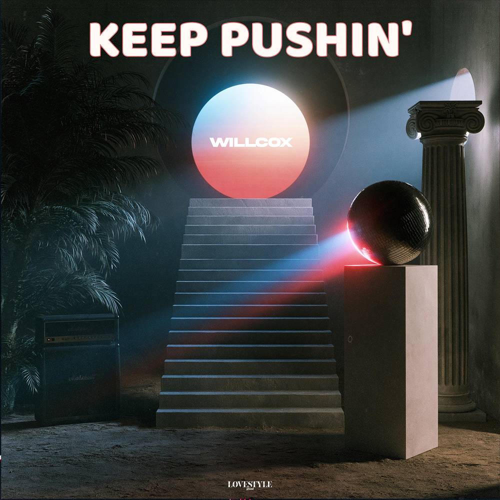 Keep Pushin' - Willcox