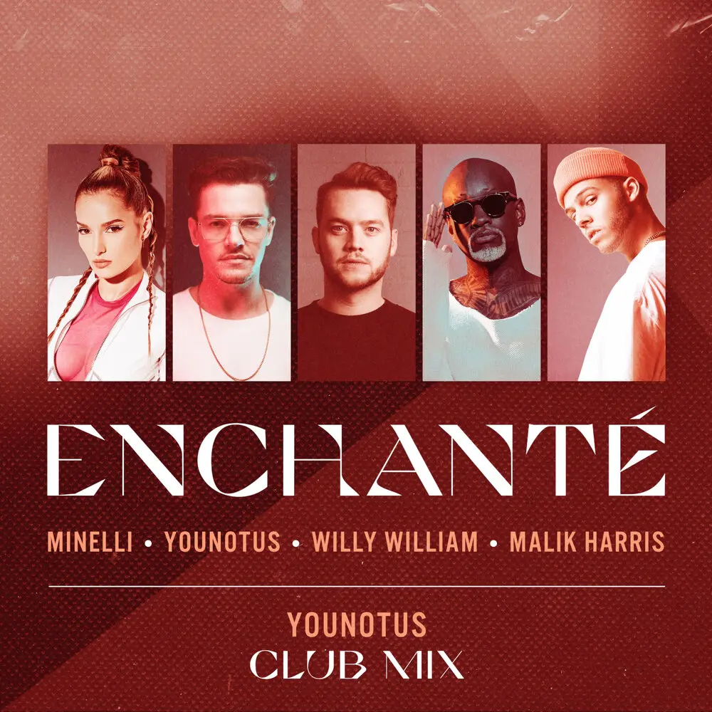 Enchanté (feat. Malik Harris & Minelli; YouNotUs Club Mix) - Willy William, YouNotUs, Minelli, Malik Harris