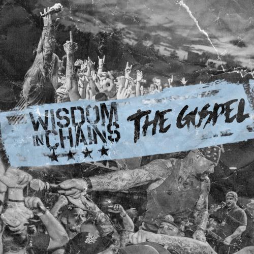 Wisdom In Chains - The Gospel
