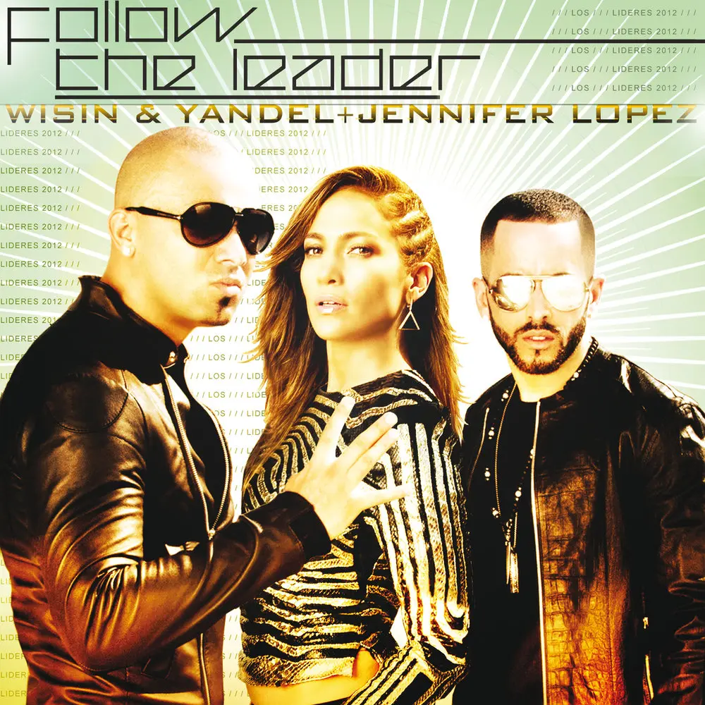 Follow The Leader - Wisin Y Yandel, Jennifer Lopez