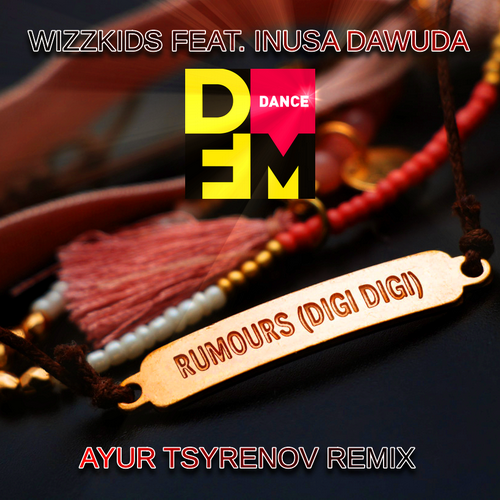 Wizzkids feat. Inusa Dawuda - Rumours (Ayur Tsyrenov DFM Remix)