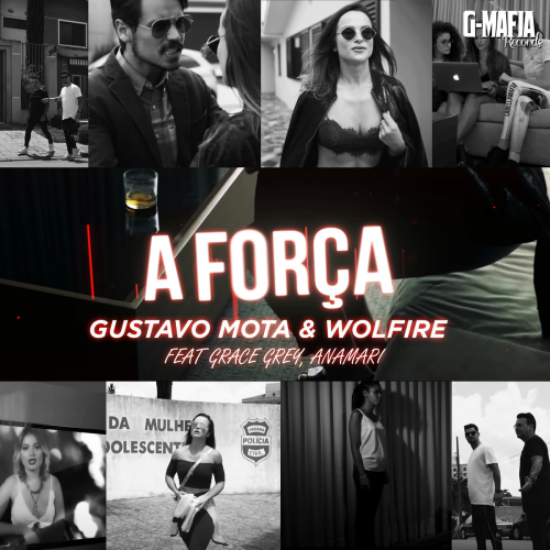 Wolfire & Gustavo Mota & Grace Grey feat. Anamari - A Força