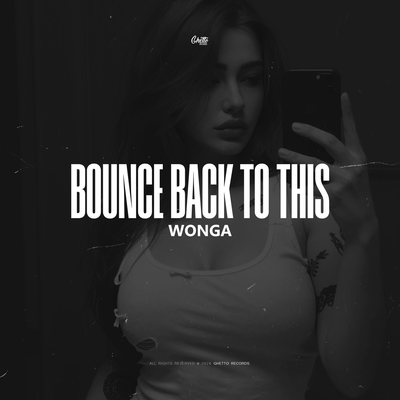 Wonga - BOUNCE BACK TO THIS