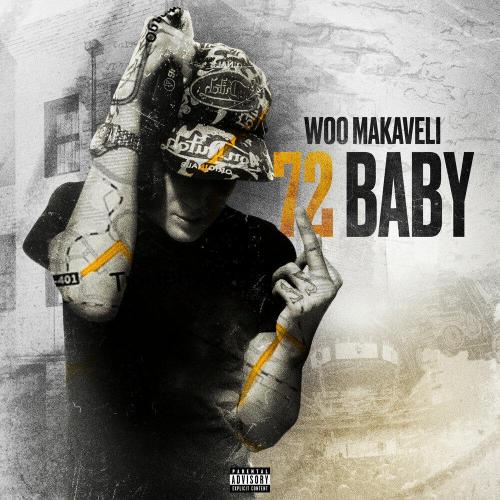WOO MAKAVELI - 72 BABY