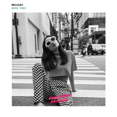 Wrigley - Know That (Radio Mix)