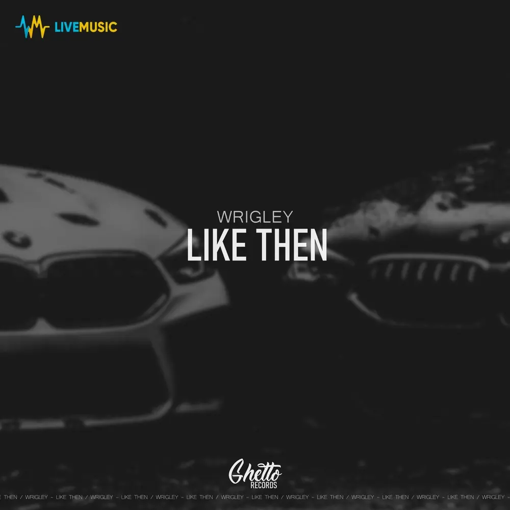 Like Then - Wrigley