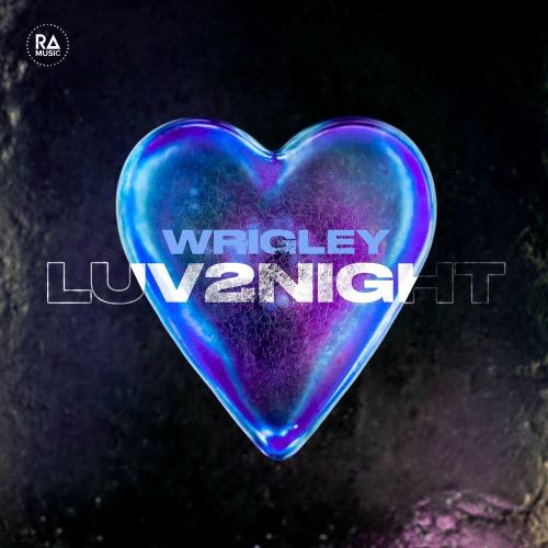 Wrigley - Luv2Night