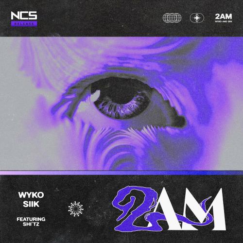 Wyko feat. Siik & Shi'tz - 2AM