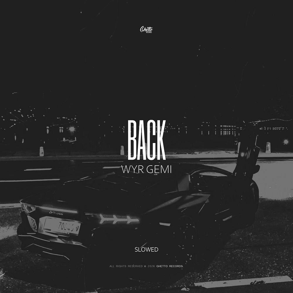 WYR GEMI - Back (Slowed)
