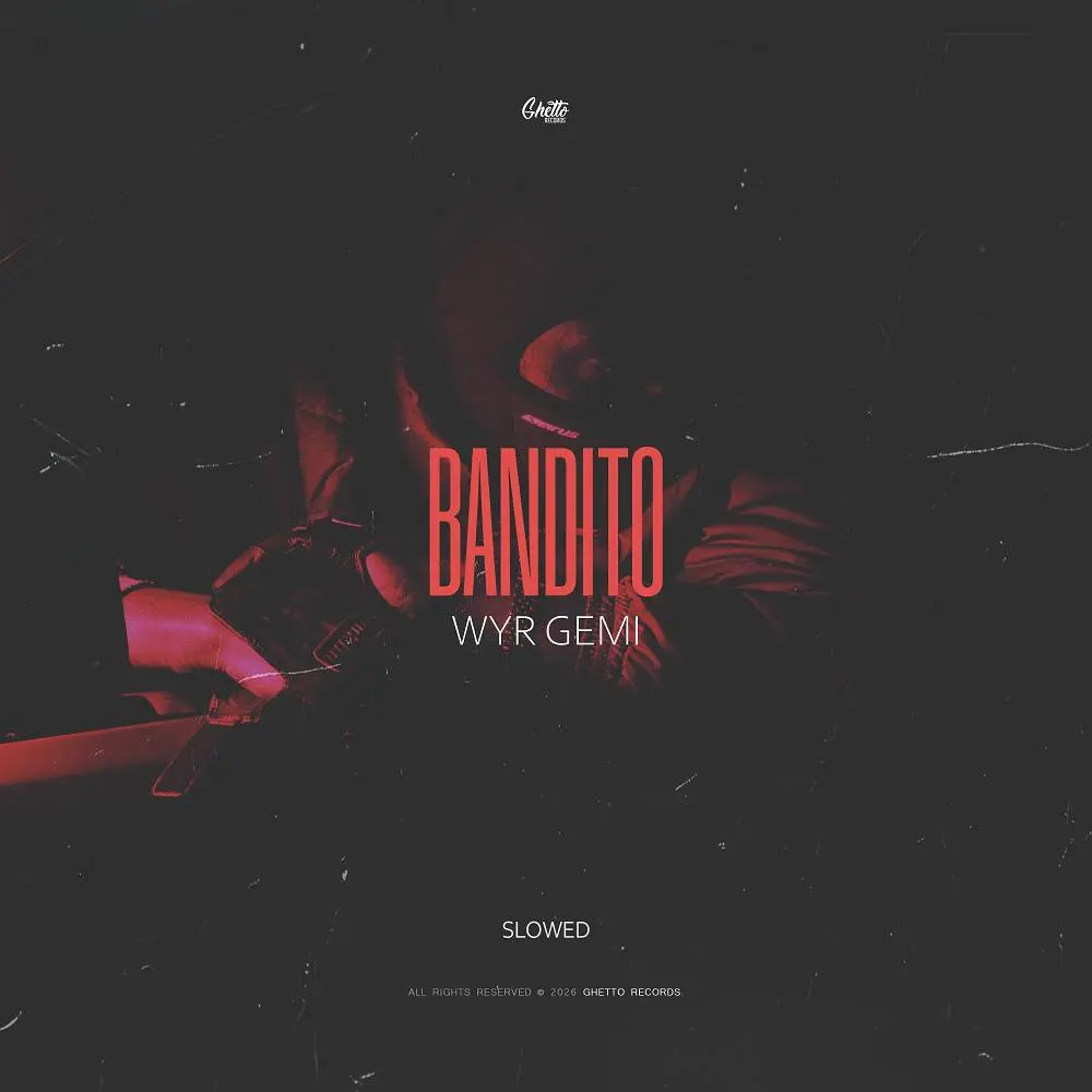 Bandito (Slowed) - WYR GEMI