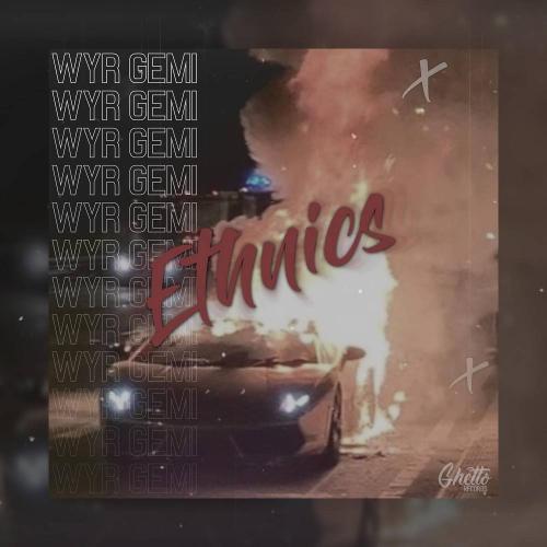 Ethnics - WYR GEMI