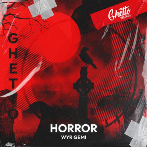 WYR GEMI, Ghetto - Horror