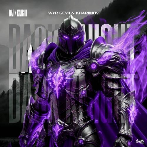 WYR GEMI & Kharimov - Dark Knight