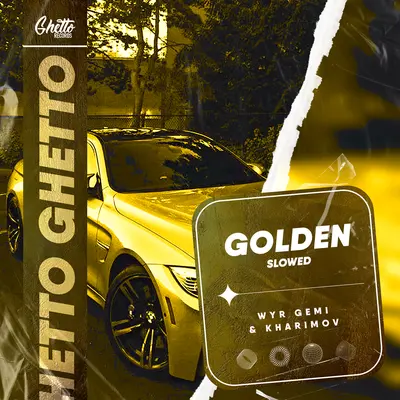 Golden Slowed - WYR GEMI, Kharimov