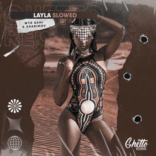 WYR GEMI & Kharimov - Layla (Slowed)