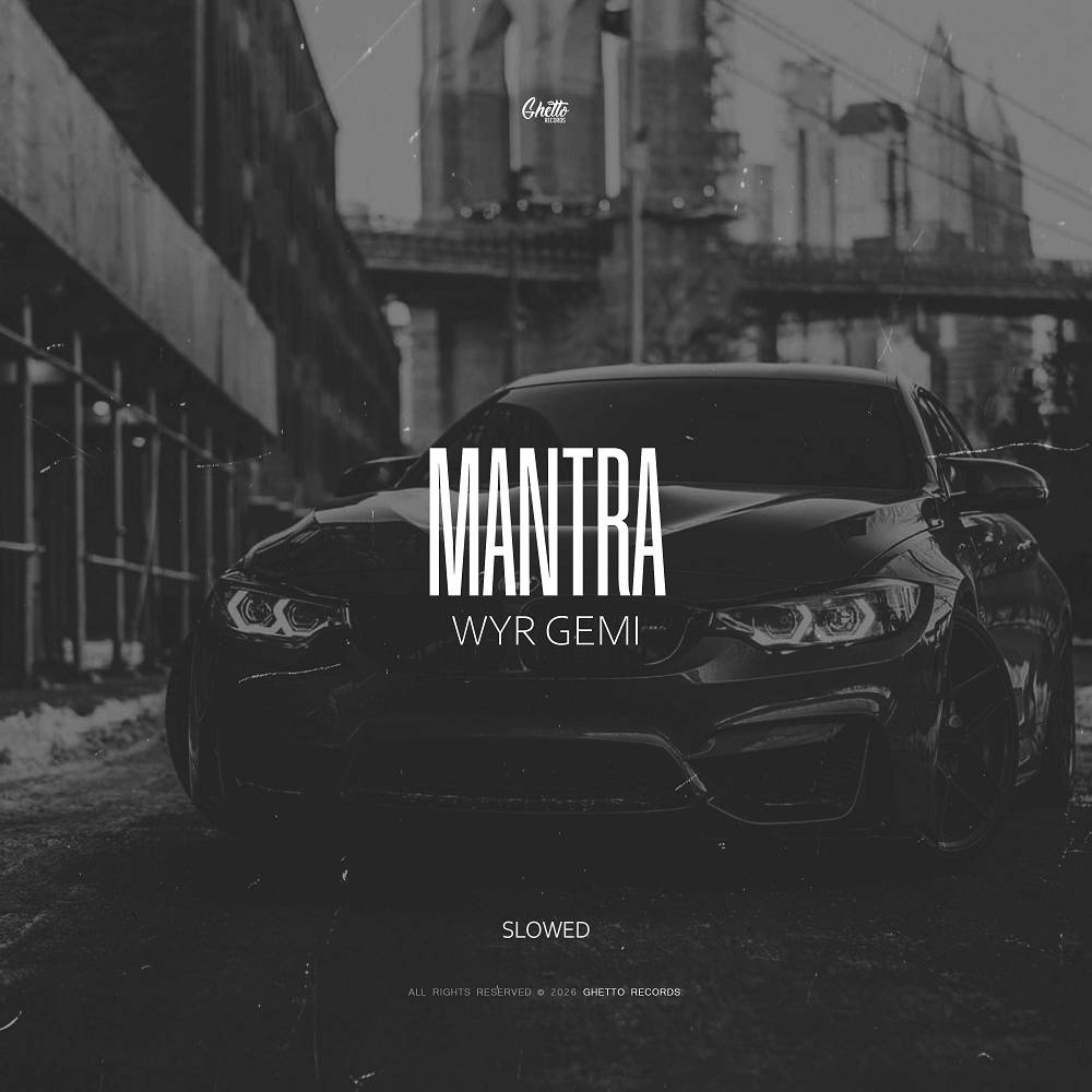 WYR GEMI - Mantra (Slowed)