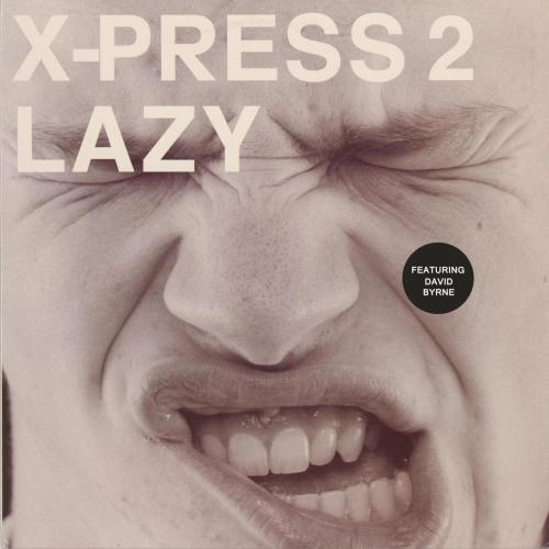 X-Press 2 - Lazy (feat. David Byrne) [Radio Edit]