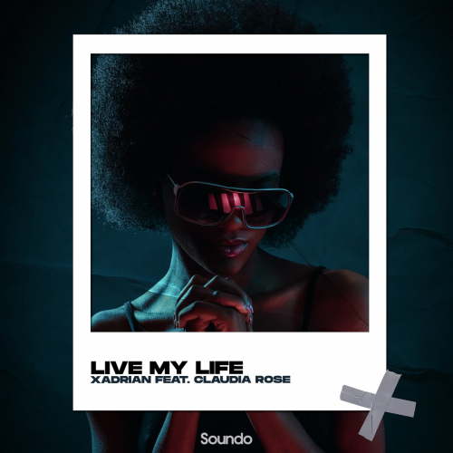 Xadrian - Live My Life