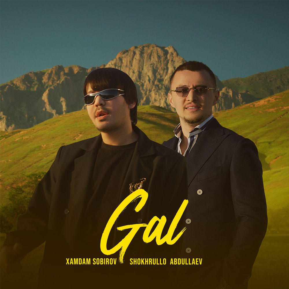 Gal - Xamdam Sobirov feat. Shokhrullo Abdullaev
