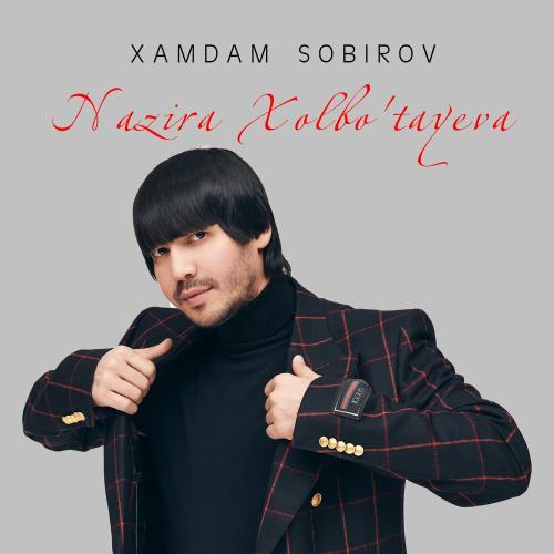 Xamdam Sobirov - Nazira Xolbo'tayeva