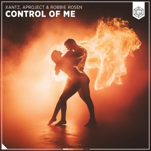 XanTz, AProject & Robbie Rosen - Control Of Me