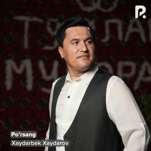 Po'rsang - Xaydarbek Xaydarov