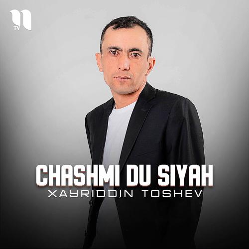 Xayriddin Toshev - Chashmi Du Siyah