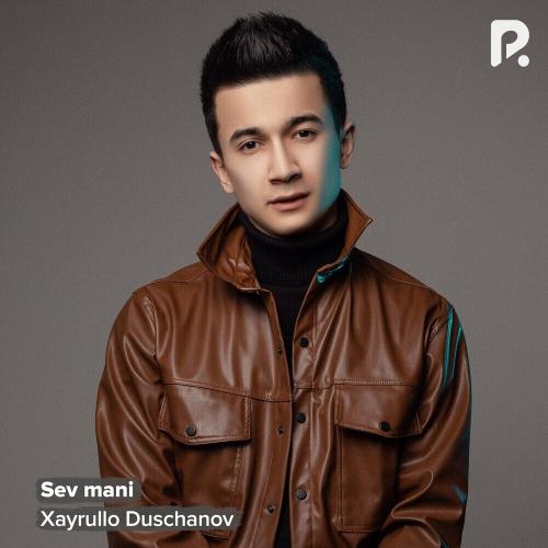Sev Mani - Xayrullo Duschanov