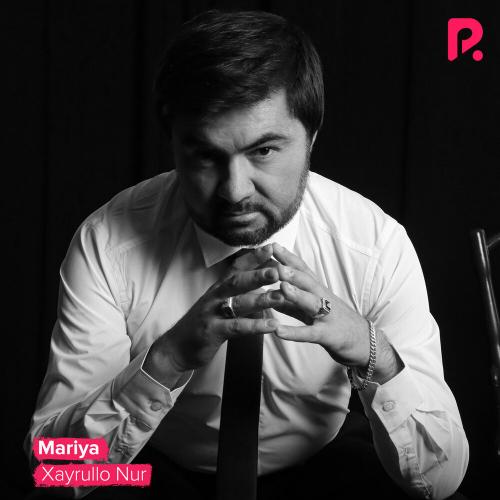 Xayrullo Nur - Mariya (2021)