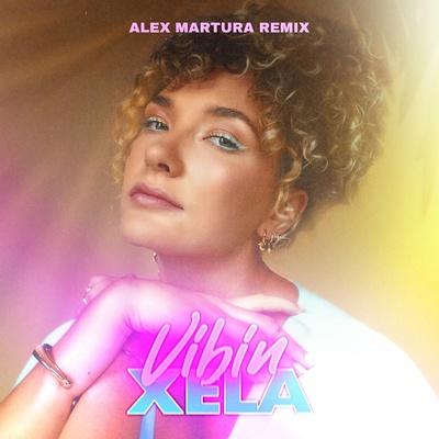 Xela, Alex Martura - Vibin