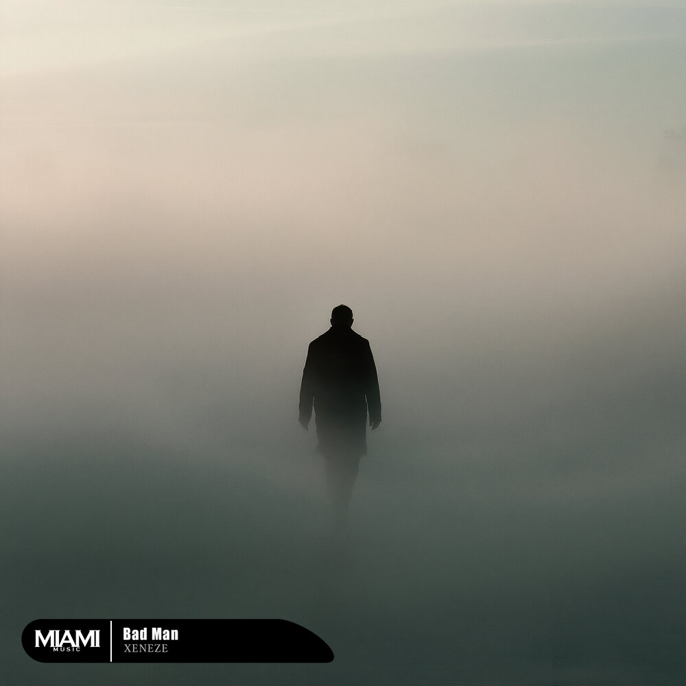 Bad Man - XENEZE