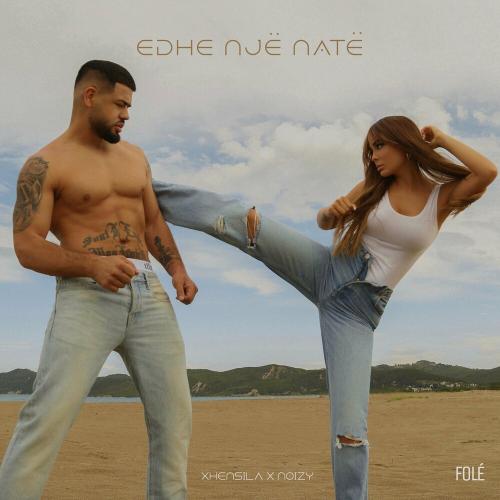 Xhensila & Noizy - Edhe Një Natë