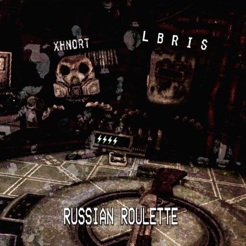 XHNORT, L B R I S - RUSSIAN ROULETTE