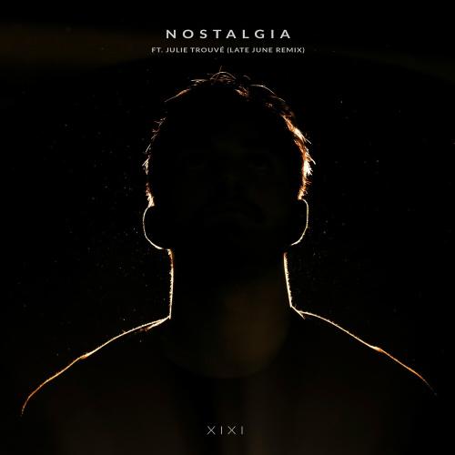 Nostalgia (Late June Remix) - XIXI & Late June