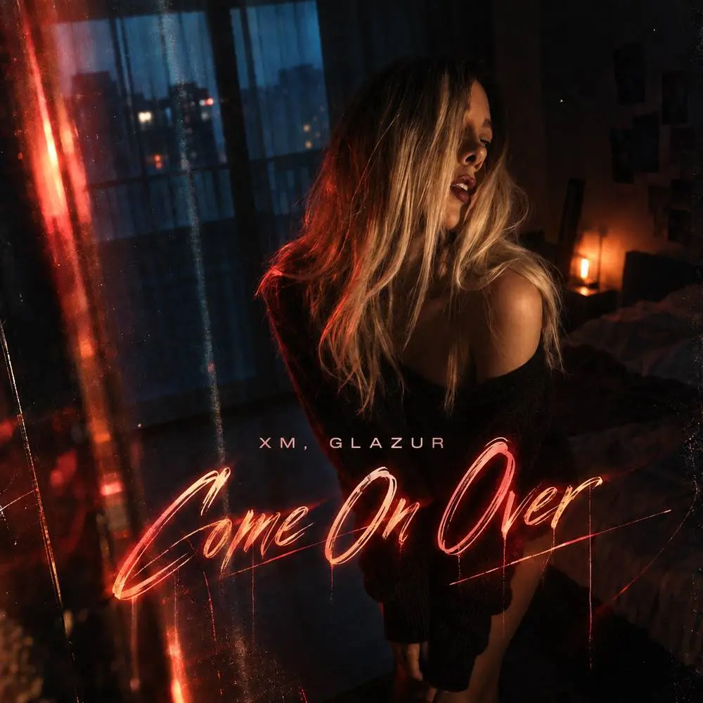 Come On Over - XM & Glazur