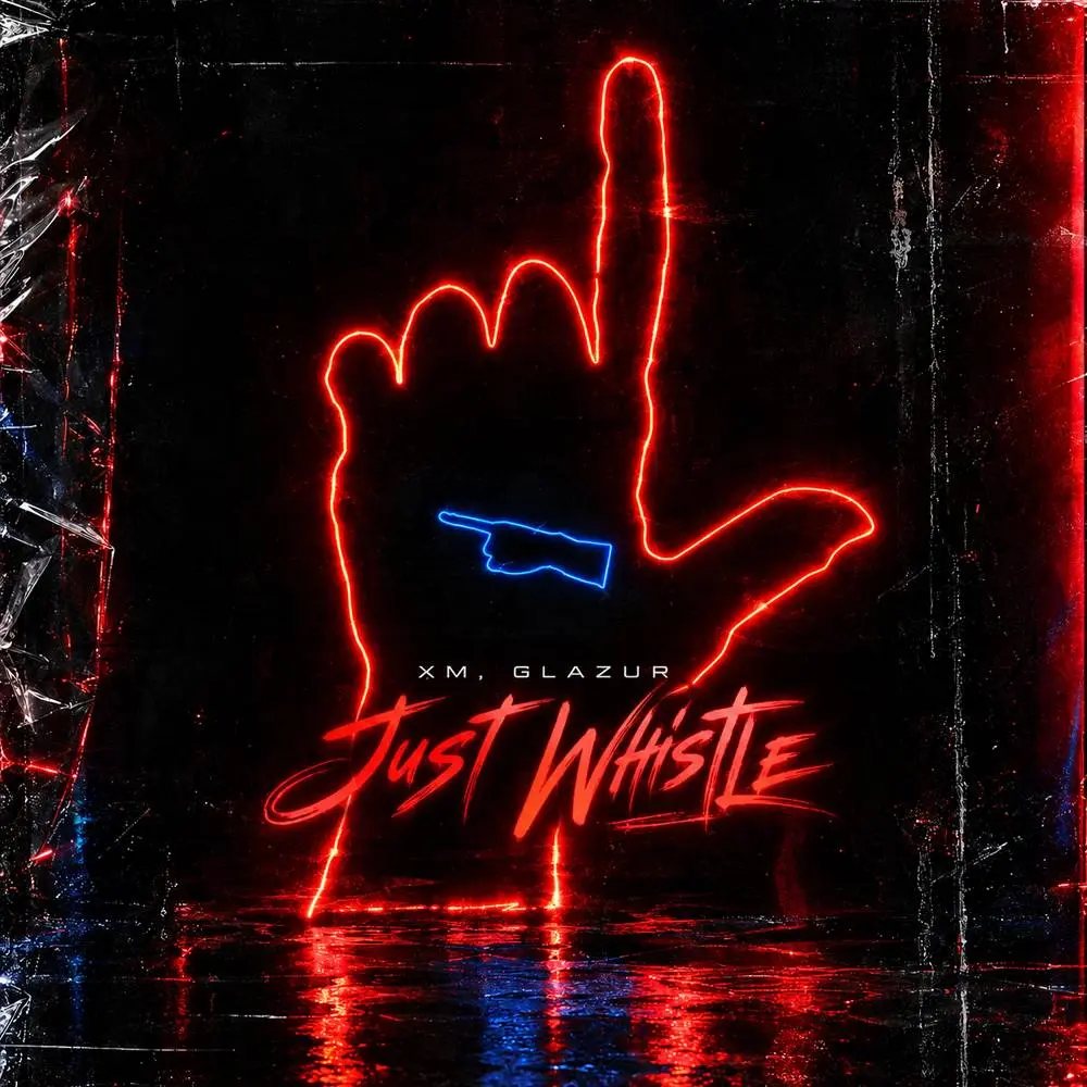 Just Whistle - XM & Glazur