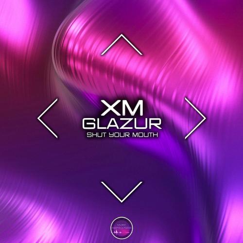 XM, Glazur - Shut Your Mouth (Slow Version)